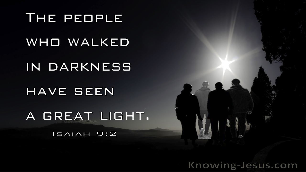 Isaiah 9:2 The People Who Walked In Darkness Have Seen A Great Light (white)